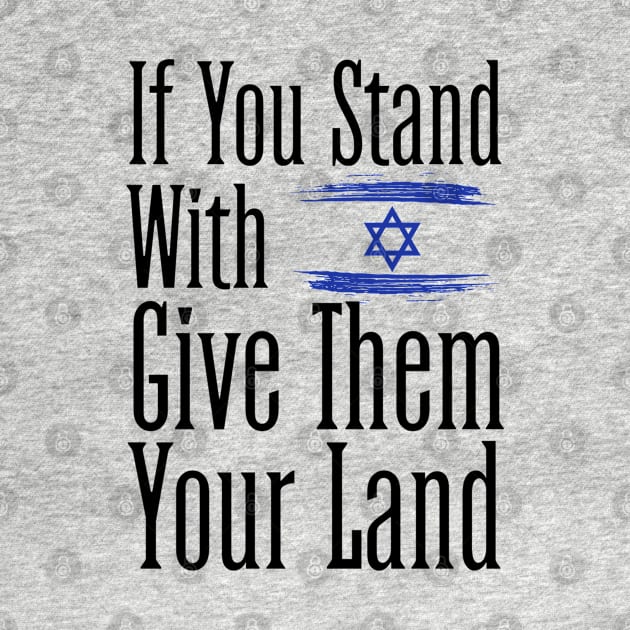 If You Stand With Israel Give Them Your Land by Space Monkeys NFT